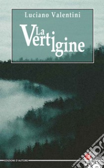 La vertigine libro di Valentini Luciano