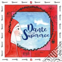 Dante era un supereroe libro di Clemente Giulia