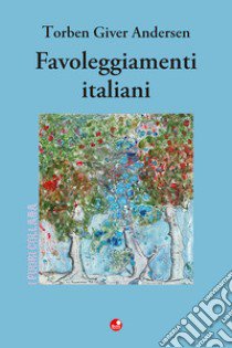 Favoleggiamenti italiani libro di Andersen Torben Giver