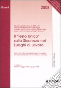 Il «Testo unico» sulla sicurezza nei luoghi di lavoro libro di Bacchini Francesco