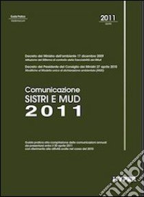 Comunicazione SISTRI e MUD 2011 libro di Bonafè Elena; Franco Marcello