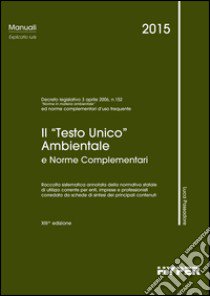 Il testo unico ambientale e norme complementari libro di Passadore Luca