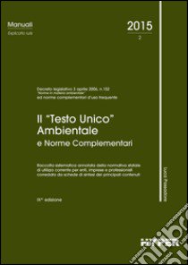 Il Testo unico ambientale e norme complementari libro di Passadore Luca