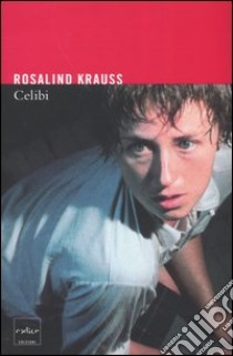 Celibi libro di Krauss Rosalind