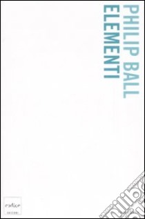 Elementi libro di Ball Philip