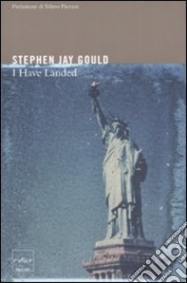 I have landed libro di Gould Stephen Jay; Pievani T. (cur.)