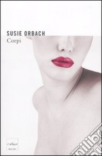 Corpi libro di Orbach Susie