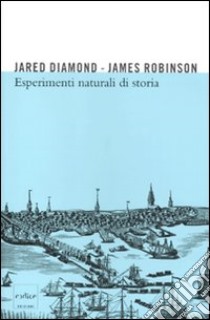 Esperimenti naturali di storia libro di Diamond J. (cur.); Robinson J. (cur.)