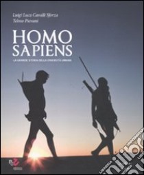 Homo Sapiens. La grande storia della diversità umana. Catalogo della mostra (Roma, 11 novembre 2011-12 febbraio 2012) libro di Cavalli Sforza L. L. (cur.); Pievani T. (cur.)