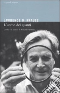 L'uomo dei quanti. La vita e la scienza di Richard Feynman libro di Krauss Lawrence M.