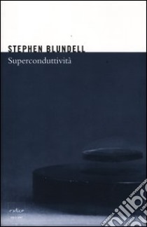 Superconduttività libro di Blundell Stephen