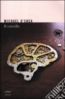 Il cervello libro di O'Shea Michael