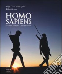 Homo Sapiens. La grande storia della diversità umana. Catalogo della mostra (Novara, 8 marzo - 30 giugno 2013) libro di Cavalli Sforza L. L. (cur.); Pievani T. (cur.)