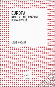 Europa. Nascita e affermazione di una civiltà libro di Godart Louis