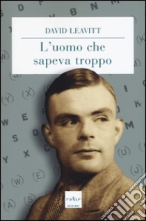 L'uomo che sapeva troppo libro di Leavitt David