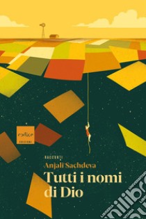 Tutti i nomi di Dio libro di Sachdeva Anjali