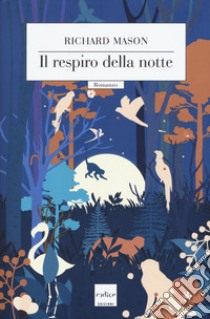 Il respiro della notte libro di Mason Richard