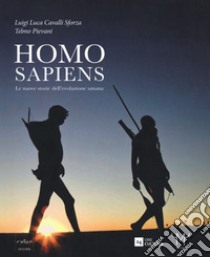 Homo Sapiens. Le nuove storie dell'evoluzione umana libro di Cavalli-Sforza Luigi Luca; Pievani Telmo