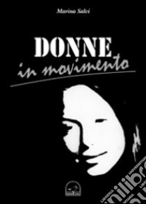 Donne in movimento libro di Salvi Marina