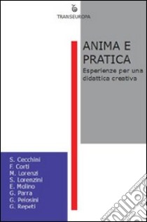 Anima e pratica. Esperienze per una didattica creativa libro