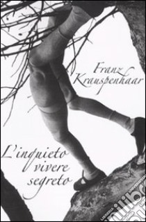 L'inquieto vivere segreto libro di Krauspenhaar Franz