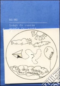 50/80. Con CD Audio libro di Ferracuti Angelo; Di Ruscio Luigi