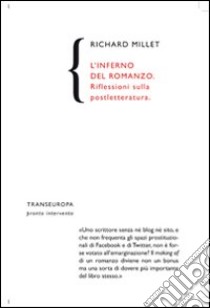 L'inferno del romanzo. Riflessioni sulla postletteratura libro di Millet Richard