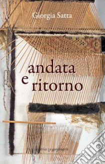 Andata e ritorno libro di Satta Giorgia