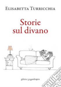 Storie sul divano libro di Turricchia Elisabetta