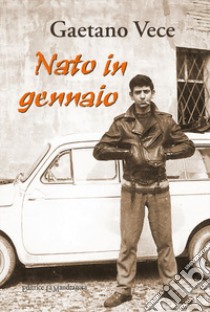 Nato in gennaio libro di Vece Gaetano