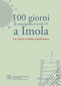 100 giorni di emergenza Covid-19 a Imola libro