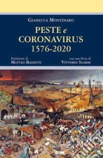 Peste e coronavirus 1576-2020. Ediz. integrale libro di Montinaro Gianluca