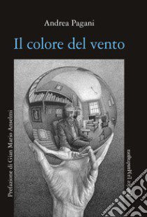 Il colore del vento. Ediz. integrale libro di Pagani Andrea