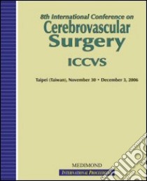 Eighth International conference on cerebrovascular surgery, ICCVS (Taipey, 30 November-3 December 2006) libro