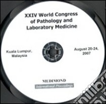 Twenty fourth World congress of pathology and laboratory medicine (Kuala Lumpur, 20-24 august 2007). CD-ROM libro di Looi L.-M. (cur.)