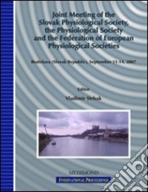 Selected papers from the Joint meeting of the Slovak physiological society, the Physiological society.. libro di Strbak V. (cur.)