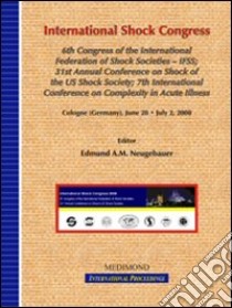 International shock congress-6th congress of the International federation of shock societies and 31st annual conference on shock and 7th International conference libro di Neugebauer E. A. (cur.)