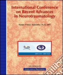 International conference on recent advance in neurotraumatology, Icran (Tianjin, 19-22 September 2007) libro