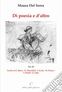 Di poesia e d'altro. Vol. 3 libro di Del Serra Maura