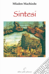 Sintesi libro di Machiedo Mladen