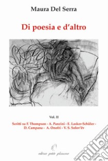 Di poesia e d'altro. Vol. 2 libro di Del Serra Maura