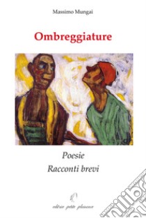 Ombreggiature libro di Mungai Massimo