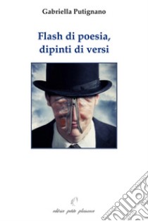 Flash di poesia, dipinti di versi libro di Putignano Gabriella