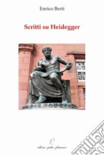 Scritti su Heidegger libro di Berti Enrico; Fiorillo C. (cur.)