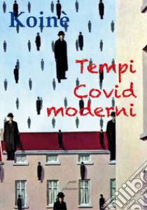 Tempi covid moderni libro di Dignös A. (cur.)