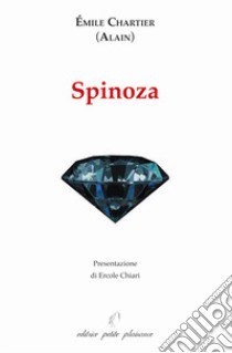 Spinoza libro di Alain; Chiari E. (cur.)