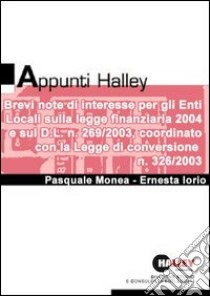 Brevi note di interesse per gli enti locali sulla legge finanziaria 2004 libro di Monea Pasquale - Iorio Ernesta