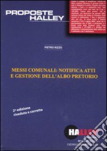 Messi comunali: notifica atti e gestione dell'albo pretorio libro di Rizzo Pietro