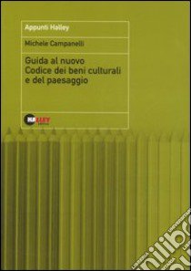 Guida al nuovo codice dei beni culturali del paesaggio libro di Campanelli Michele