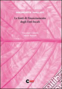 Le fonti di finanziamento degli enti locali libro di Cuzzola Vincenzo - Petrulli Mario